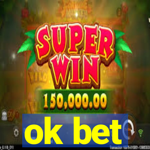 ok bet